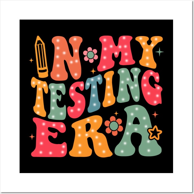 In My Testing Era, Funny Testing Day Teacher, Test Day, Rock The Test Wall Art by artbyGreen